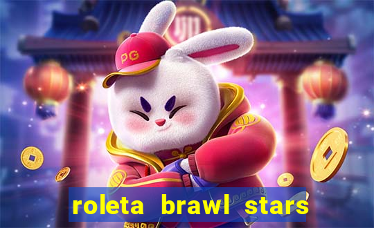 roleta brawl stars 2024 85 brawlers