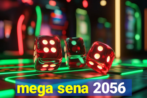 mega sena 2056