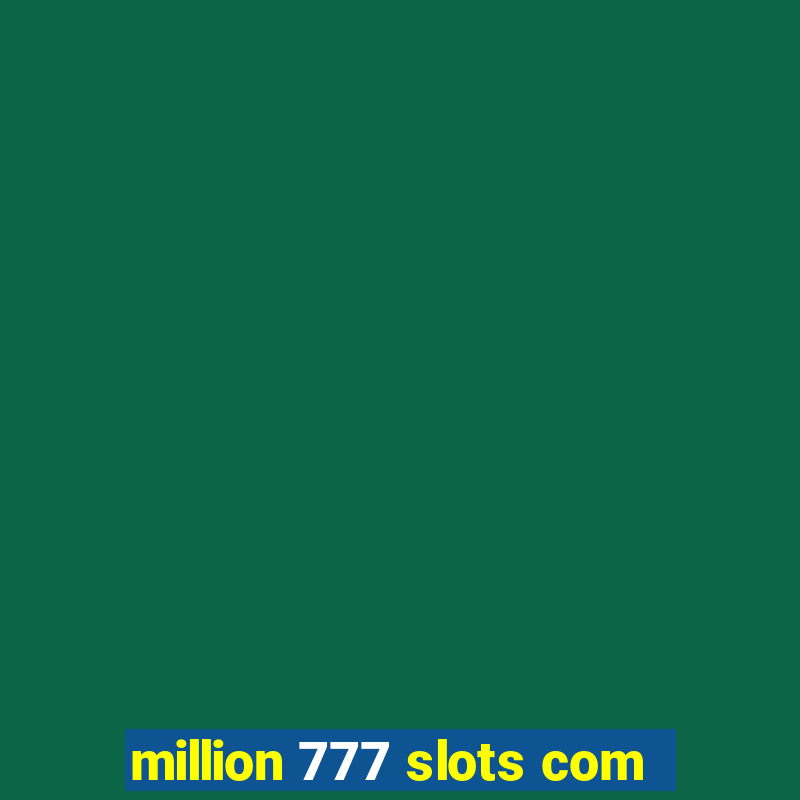 million 777 slots com