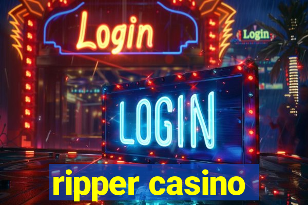 ripper casino