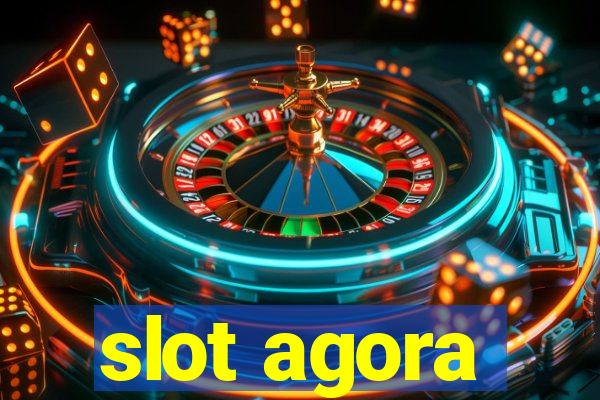 slot agora