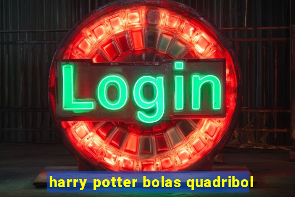 harry potter bolas quadribol