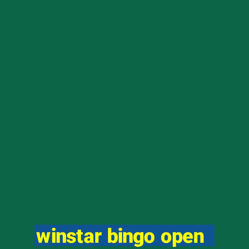 winstar bingo open