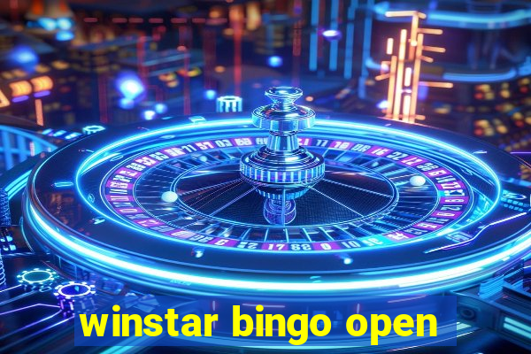 winstar bingo open