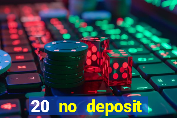 20 no deposit bonus casino