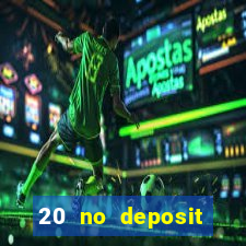 20 no deposit bonus casino