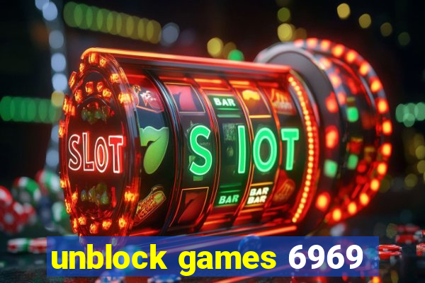 unblock games 6969