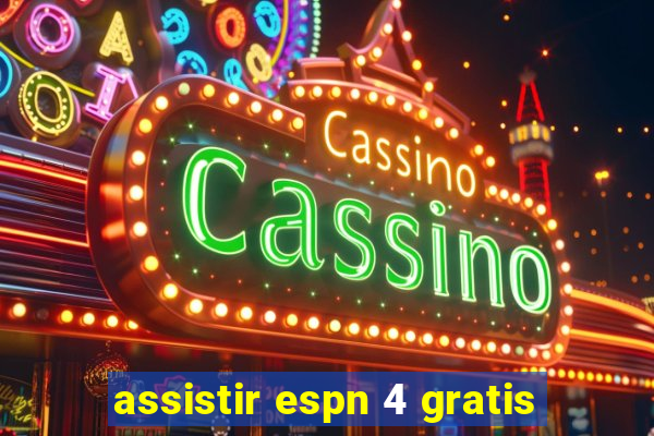 assistir espn 4 gratis