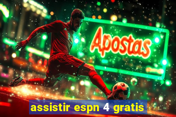 assistir espn 4 gratis