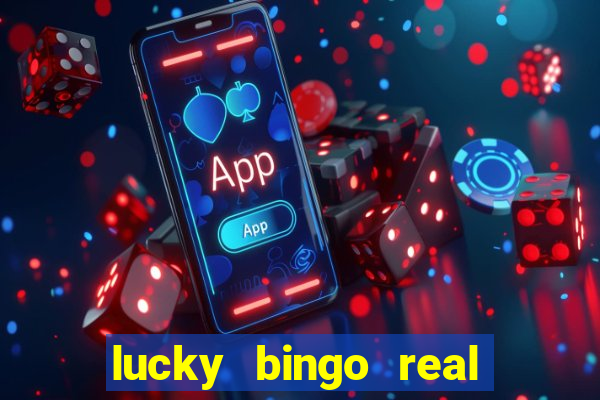 lucky bingo real or fake