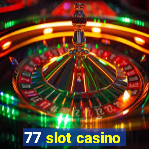 77 slot casino