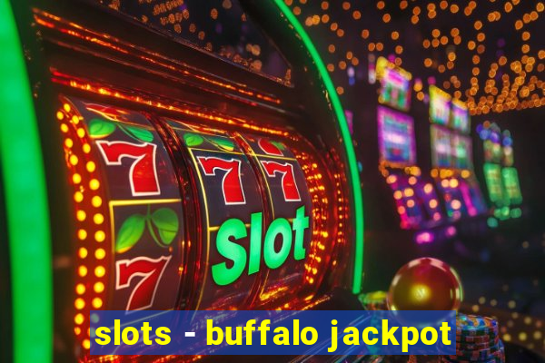 slots - buffalo jackpot