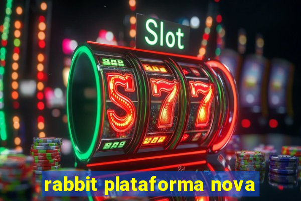 rabbit plataforma nova