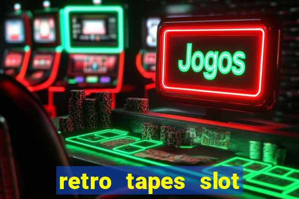 retro tapes slot free play