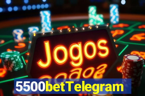 5500betTelegram