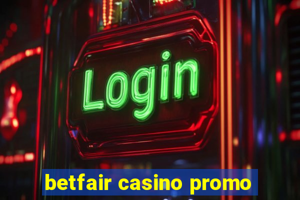 betfair casino promo