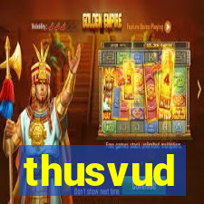 thusvud