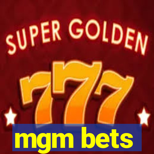 mgm bets