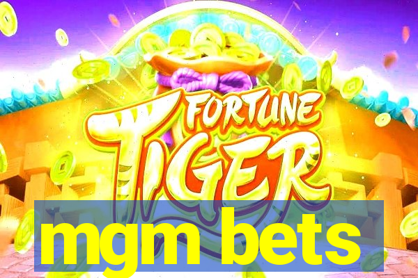 mgm bets