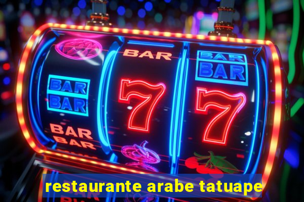 restaurante arabe tatuape