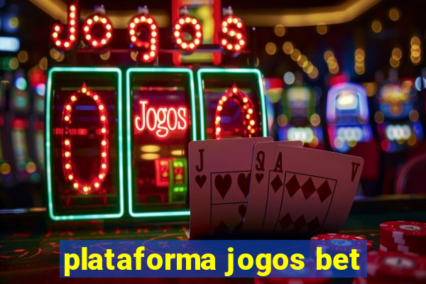 plataforma jogos bet