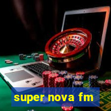 super nova fm