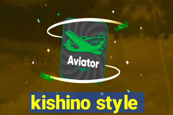 kishino style