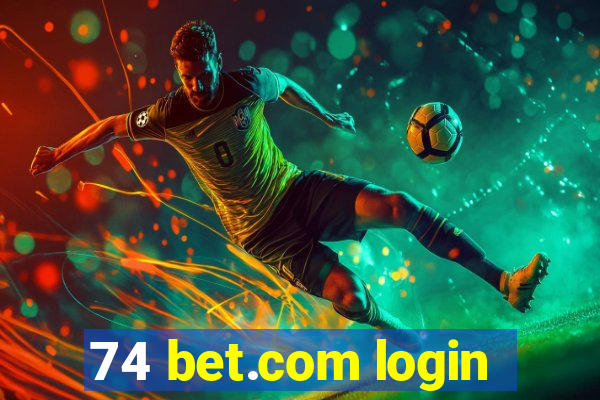 74 bet.com login