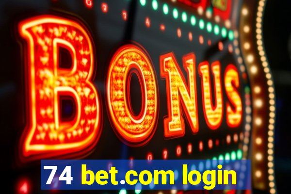 74 bet.com login