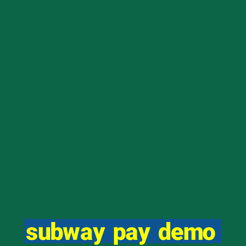 subway pay demo