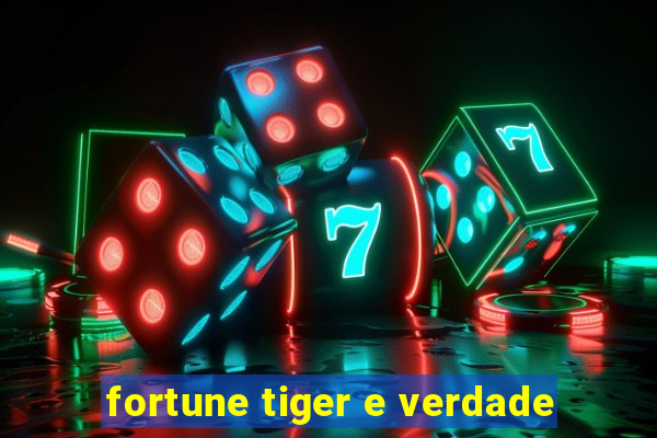 fortune tiger e verdade