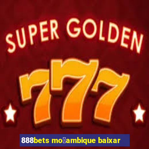 888bets mo莽ambique baixar