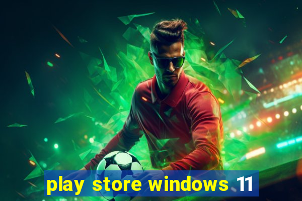 play store windows 11