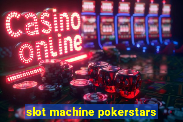 slot machine pokerstars