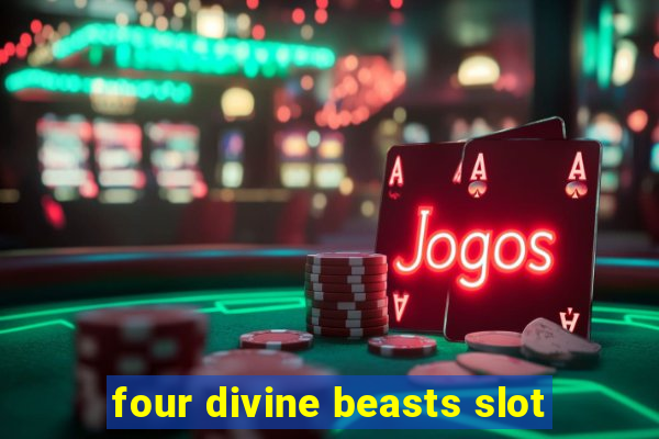 four divine beasts slot