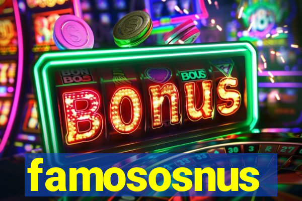 famososnus