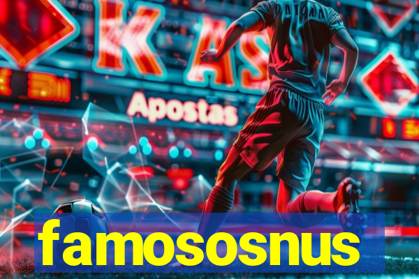 famososnus