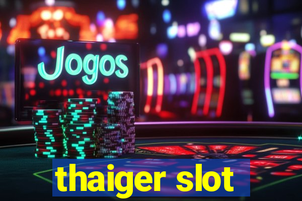 thaiger slot