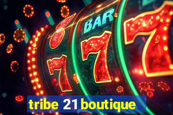 tribe 21 boutique