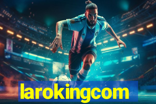 larokingcom