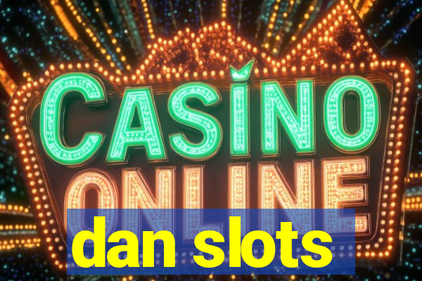 dan slots