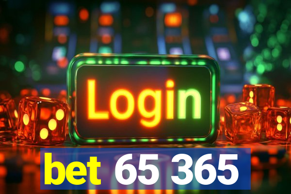 bet 65 365