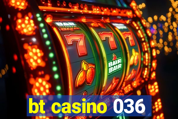 bt casino 036