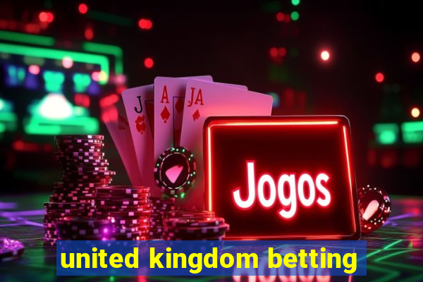 united kingdom betting