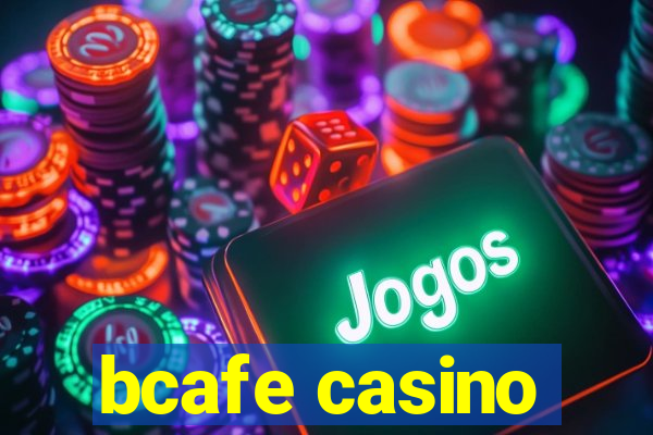 bcafe casino