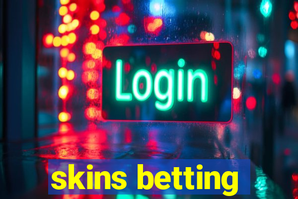 skins betting