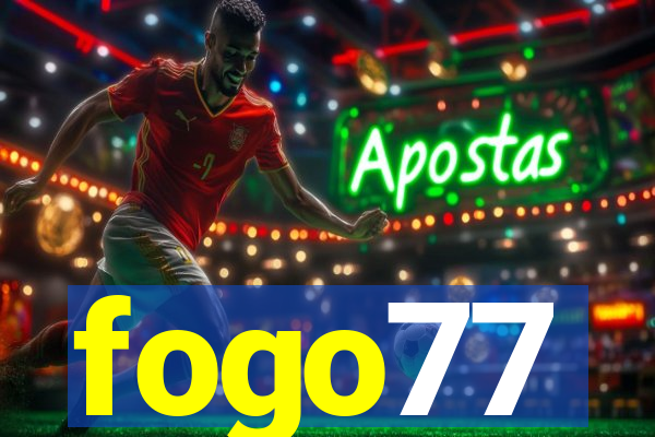 fogo77