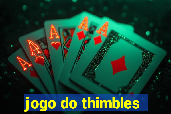 jogo do thimbles