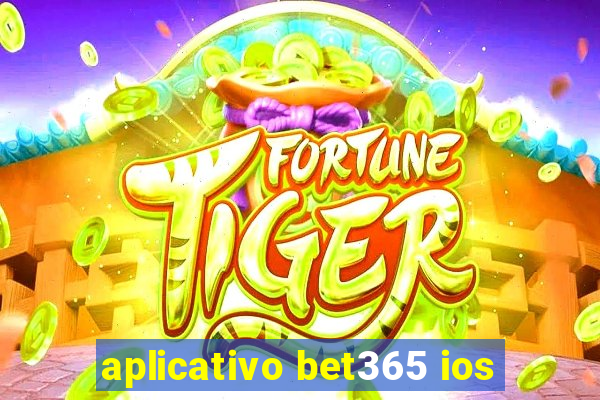 aplicativo bet365 ios