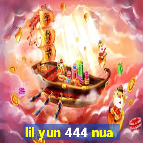 lil yun 444 nua